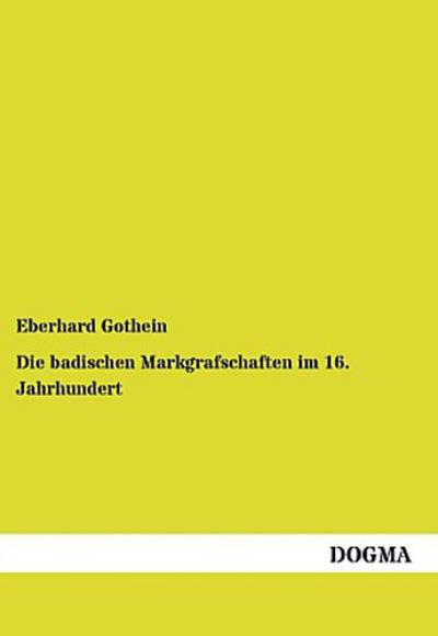 Die badischen Markgrafschaften im 16. Jahrhundert