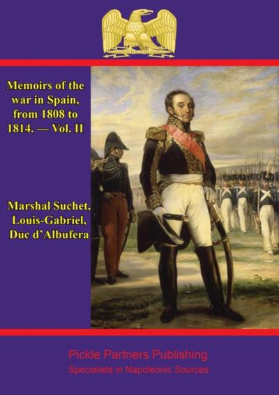 Memoirs Of The War In Spain, From 1808 To 1814. - Vol. II