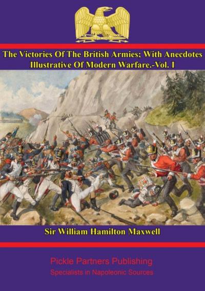 Victories Of The British Armies - Vol. I
