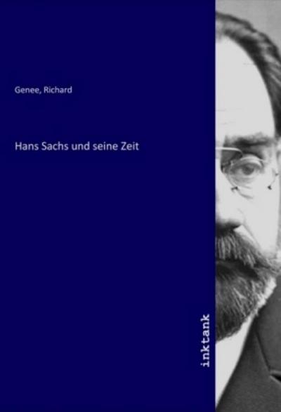 Hans Sachs und seine Zeit