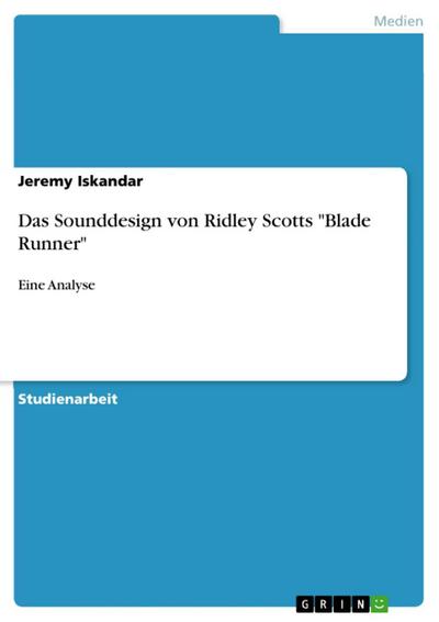 Das Sounddesign von Ridley Scotts "Blade Runner"