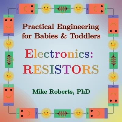 Practical Engineering for Babies & Toddlers - Electronics