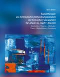 Sozialtherapie als methodisches Behandlungskonzept der Klinischen Sozialarbeit  für "Hard-to-reach"-Klientel