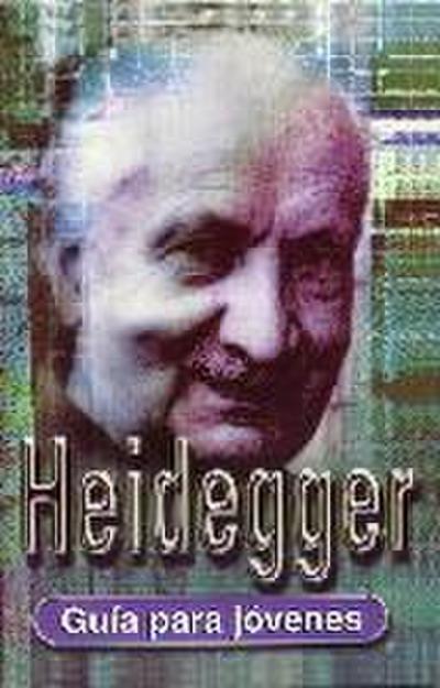 Heidegger (Guía para jóvenes)