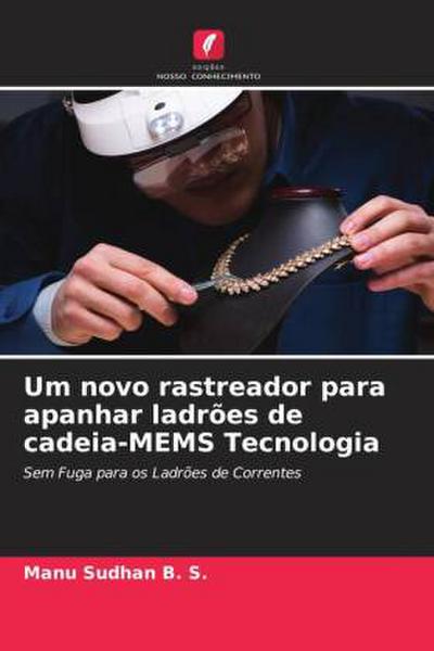 Um novo rastreador para apanhar ladrões de cadeia-MEMS Tecnologia
