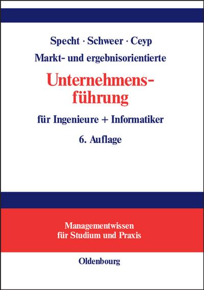 Markt- und ergebnisorientierte Unternehmensführung für Ingenieure und Informatiker