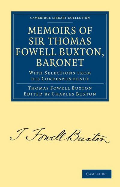 Memoirs of Sir Thomas Fowell Buxton, Baronet