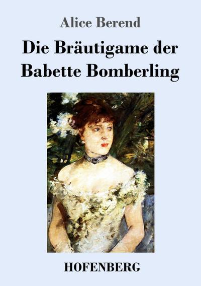 Die Bräutigame der Babette Bomberling