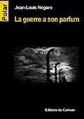 La guerre a son parfum