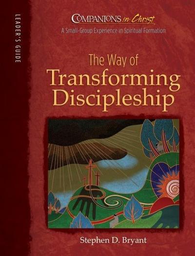 Companions in Christ: The Way of Transforming Discipleship: Leader’s Guide