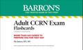 Adult CCRN Exam Flashcards, Third Edition: Up-to-Date Review and Practice