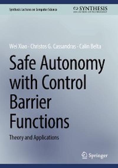 Safe Autonomy with Control Barrier Functions