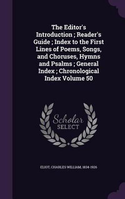 The Editor’s Introduction; Reader’s Guide; Index to the First Lines of Poems, Songs, and Choruses, Hymns and Psalms; General Index; Chronological Inde