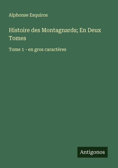 Histoire des Montagnards; En Deux Tomes