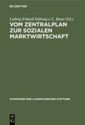 Vom Zentralplan zur Sozialen Marktwirtschaft