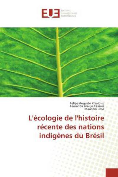 L’écologie de l’histoire récente des nations indigènes du Brésil