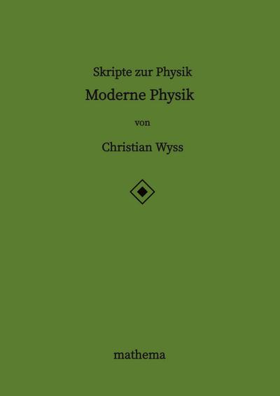Skripte zur Physik - Moderne Physik