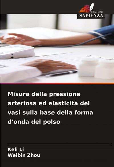 Misura della pressione arteriosa ed elasticità dei vasi sulla base della forma d’onda del polso