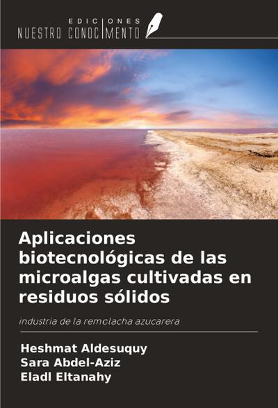 Aplicaciones biotecnológicas de las microalgas cultivadas en residuos sólidos