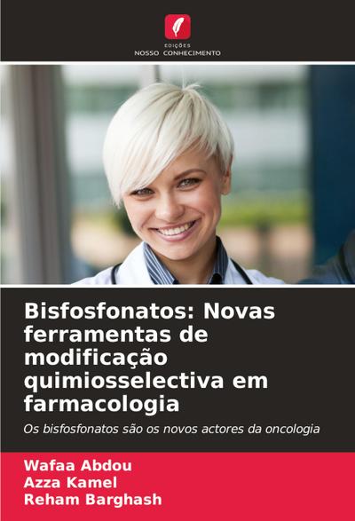 Bisfosfonatos: Novas ferramentas de modificação quimiosselectiva em farmacologia