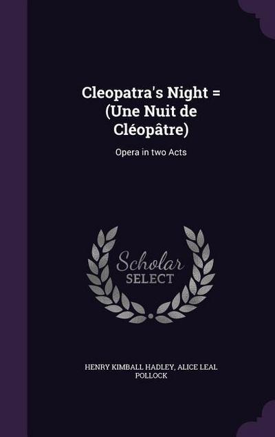 Cleopatra’s Night = (Une Nuit de Cléopâtre)