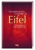 Die eindrucksvolle Geschichte der Eifel: Kühn erzählt von Hans Jürgen Sittig