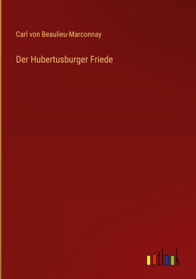 Der Hubertusburger Friede