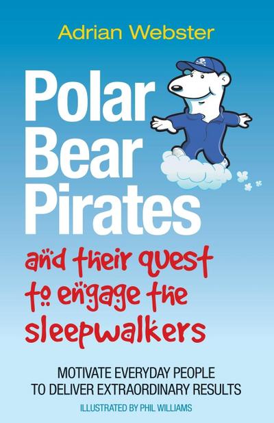 Polar Bear Pirates and Their Quest to Engage the Sleepwalkers
