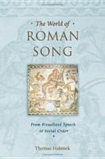 Habinek, T: World of Roman Song