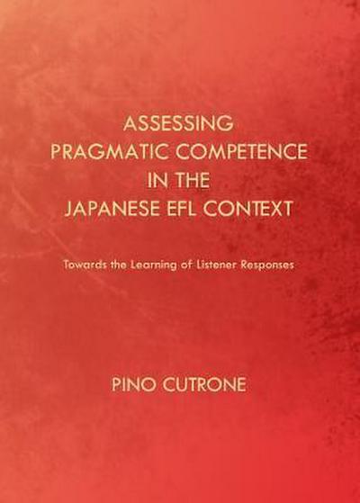 Assessing Pragmatic Competence in the Japanese EFL Context