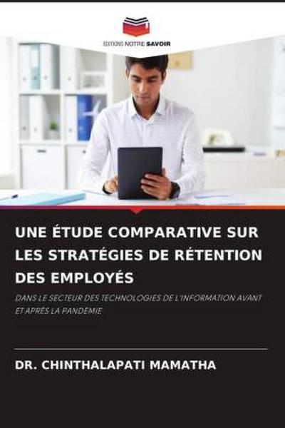 UNE ÉTUDE COMPARATIVE SUR LES STRATÉGIES DE RÉTENTION DES EMPLOYÉS
