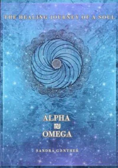 The Healing Journey of a soul I ALPHA & OMEGA
