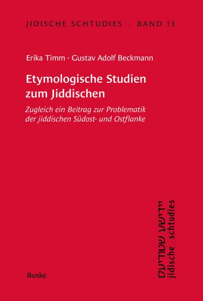 Jidische Schtudies 13: Etymologische Studien zum Jiddischen