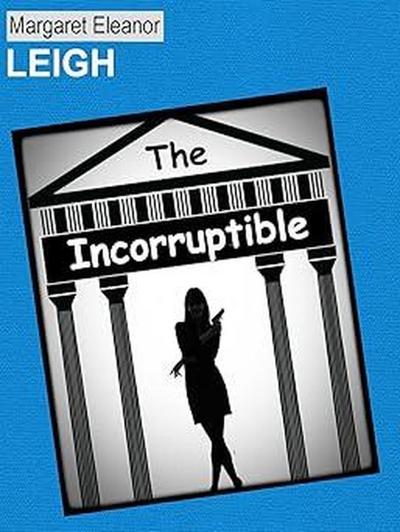 The Incorruptible