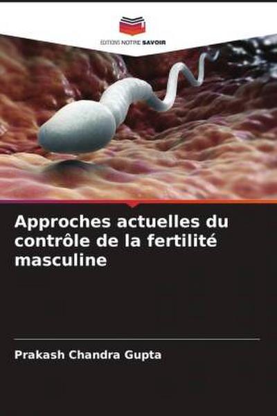 Approches actuelles du contrôle de la fertilité masculine