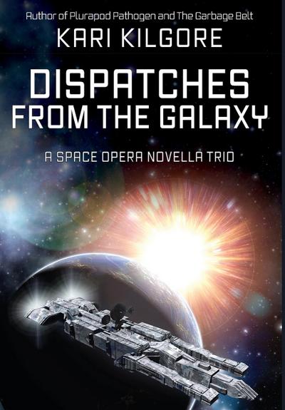 Dispatches from the Galaxy
