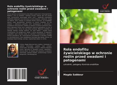 Rola endofitu ¿ywicielskiego w ochronie ro¿lin przed owadami i patogenami