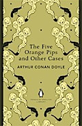 The Five Orange Pips and Other Cases: Arthur Conan Doyle (The Penguin English Library)