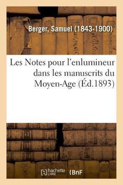 Les Notes Pour l’Enlumineur Dans Les Manuscrits Du Moyen-Age