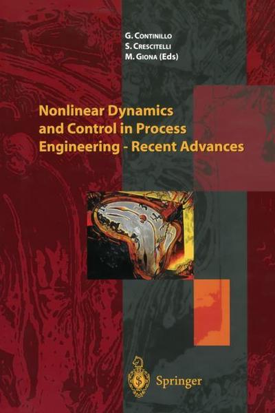Nonlinear Dynamics and Control in Process Engineering - Recent Advances
