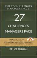 The 27 Challenges Managers Face - Step by Step Solutions to All of Your Management Problems