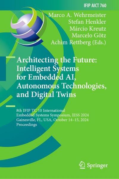 Architecting the Future: Intelligent Systems for Embedded AI, Autonomous Technologies, and Digital Twins