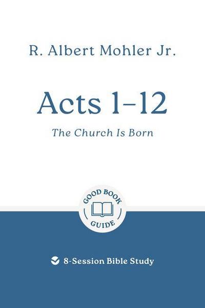 Acts 1 - 12: The Church Is Born