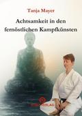 Achtsamkeit in den fernöstlichen Kampfkünsten