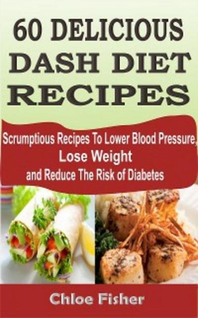 60 Delicious Dash Diet Recipes