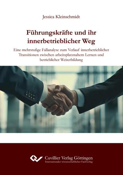 Führungskräfte und ihr innerbetrieblicher Weg. Eine mehrstufige Fallanalyse zum Verlauf innerbetrieblicher Transitionen zwischen arbeitsplatznahem Lernen und betrieblicher Weiterbildung