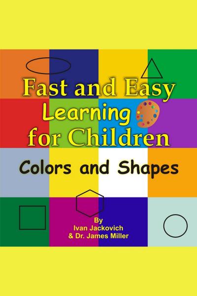 Fast and Easy Learning for Children - Colors and Shapes