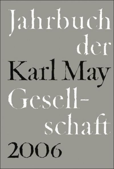 Jahrbuch der Karl-May-Gesellschaft / 2006