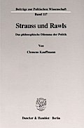 Strauss Und Rawls: Das Philosophische Dilemma Der Politik (Beitrage Zur Politischen Wissenschaft, 117)