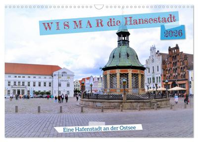WISMAR die Hanststadt (Wandkalender 2026 DIN A3 quer), CALVENDO Monatskalender